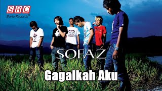 Sofaz - Gagalkah Aku (Official Lyric Video)
