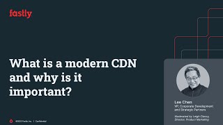 What is a Modern CDN and why is it important?