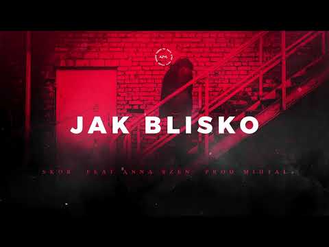 Skor - Jak blisko? ft. Anna Szen (prod. Mihtal) AZYL 2019