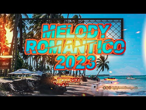 MELODY ROMÂNTICO 2023 NOVO 😍❤️ DJ JEFERSON CONSAGRADO       #melody         #Melodysad   #marcantes