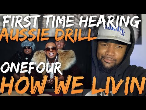 (American Tries Aussie Drill Reaction ) ONEFOUR - How We Livin' Feat. Kapulet
