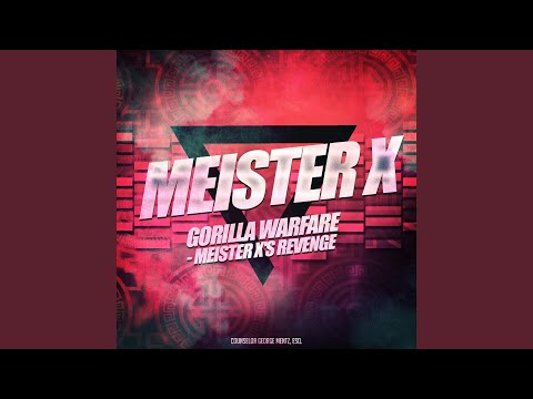 Meister X's Revenge: Gorilla WarFare (feat. George Mentz)