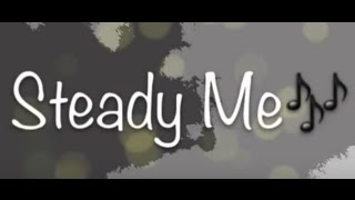 Steady Me Lyrics *Hollyn*