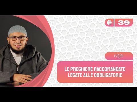 39° lezione: le preghiere raccomandate legate alle obbligatorie | Le regole dell'adorazione