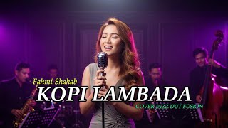 Download lagu KOPI LAMBADA – FAHMI SHAHAB | DANGDUT LAWAS JADI JAZZ ASIK | NOSTALGIA MUSIC mp3 Download lagu KOPI LAMBADA – FAHMI SHAHAB | DANGDUT LAWAS JADI JAZZ ASIK | NOSTALGIA MUSIC mp3