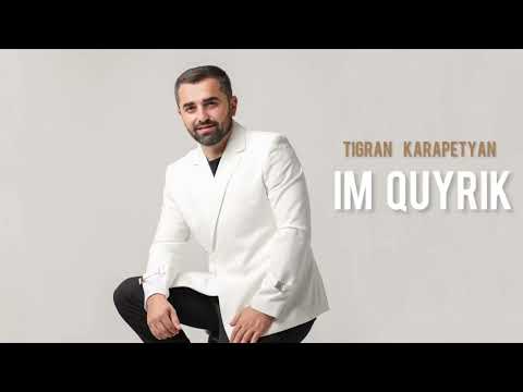 Tigran Karapetyan - Im Quyrik