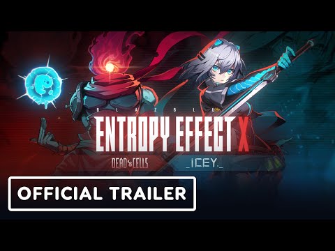 BlazBlue Entropy Effect X - Official Dead Cells and ICY Collaboration Trailer
