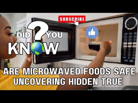 Are Microwaved Foods Safe  Uncovering Hidden True #Microwave #HealthMyths #DidYouKnow #FoodFacts