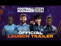 Football Manager 2024 Console - Official Launch Trailer