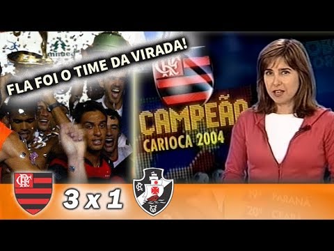 Flamengo 3 x 1 Vasco | Final do Carioca de 2004 | Reportagem sobre o Título do Flamengo