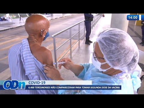 6.400 teresinenses não compareceram para tomar segunda dose da vacina 30 07 2021