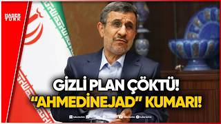 Ahmedinejad Operasyonu: Büyük Planın Çöküş Hikayesi