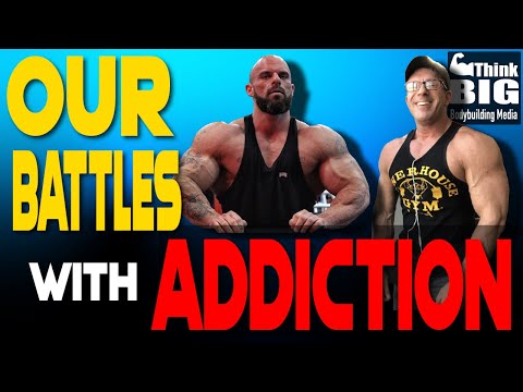 Addiction, Recovery & Bodybuilding - You Are NOT Alone
