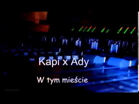 Kapi - W tym mieście (prod. Ady)