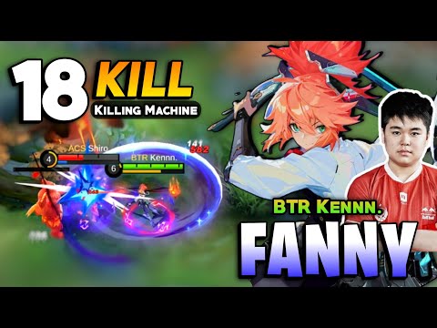 Fanny Killing Machine 18 Kills! [ Top Global Fanny Best Build ] BTR Kenn - Mobile Legends Gameplay