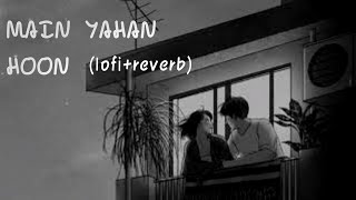 Download lagu main yahaan hoon (slowed lofi)tiktok version mp3