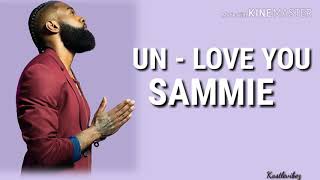 Sammie - Un-Love You (Lyrics)