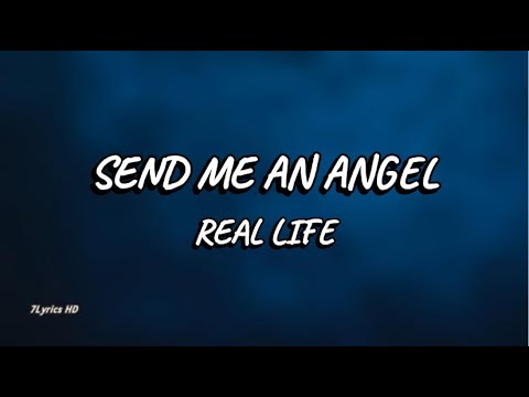 Real Life - Send Me An Angel (Lyrics)