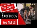 ONLY EXERCISES YOU NEED TO BUILD MUSCLE & STRENGTH