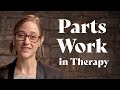 Parts Work  in Therapy