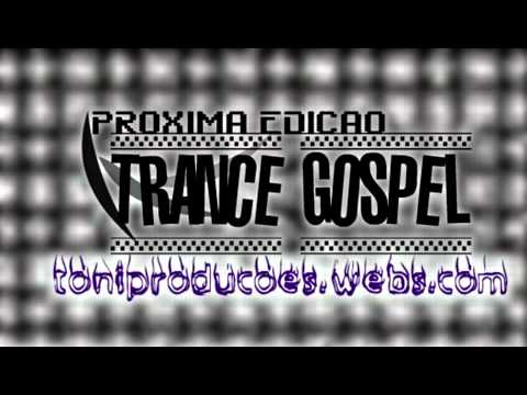 Trance Gospel 2011 - Inédita Dj Bruno Monteiro / Toni Produções