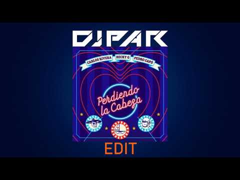 Carlos Rivera, Becky G, Pedro Capó - Perdiendo la Cabeza (DJ PAR EDIT)