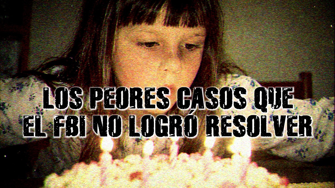 LOS 7 PEORES CASOS QUE EL FBI NO PUDO RESOLVER
