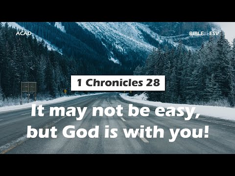 【 1 Chronicles 28 】 It may not be easy, but God is with you! ｜ACAD Bible Reading