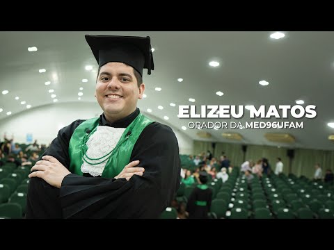 “Discurso de Formatura: Medicina UFAM -  Elizeu Rodrigues Orador da Turma 96"