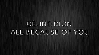 All Because of You - Cèline Dion