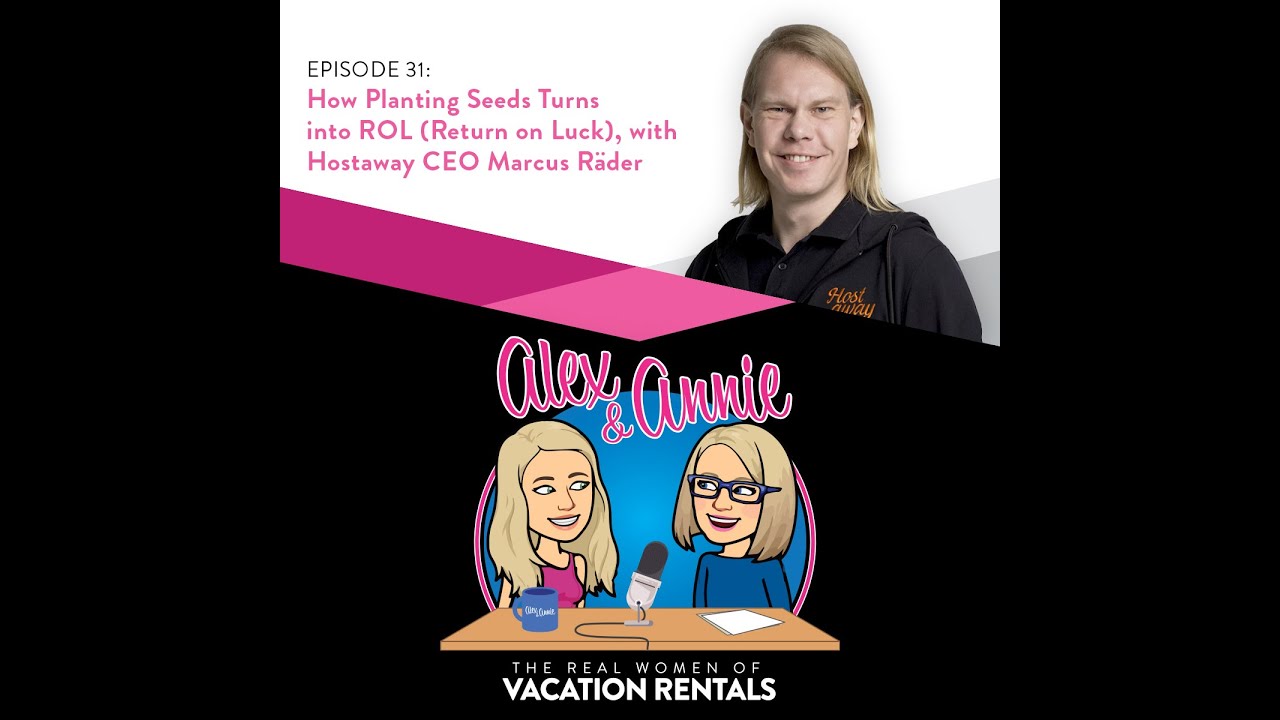 How Planting Seeds Turns into ROL (Return on Luck), with Hostaway CEO Marcus Räder