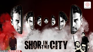 Shor In The City - Audio Jukebox | Tusshar Kapoor | Radhika Apte | Sachin Jigar