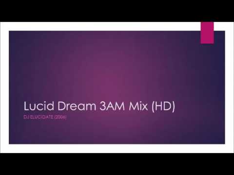 DJ Elucidate: Lucid Dream 3AM Mix HD