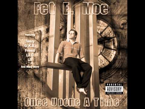 Fet E.Moe - Once Upone A Time (Album Snipped)