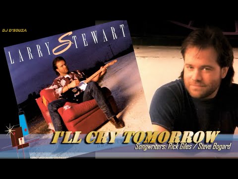 I'll Cry Tomorrow - Larry Stewart