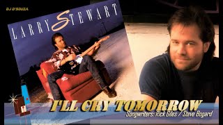 Larry Stewart - I&#39;ll Cry Tomorrow (1993)