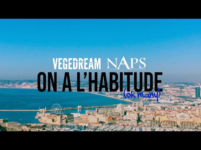On A L'habitude von Vegedream & Naps ((jetzt ansehen))