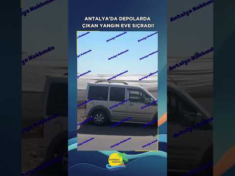 Antalya'da depolarda çıkan yangın eve sıçradı!
