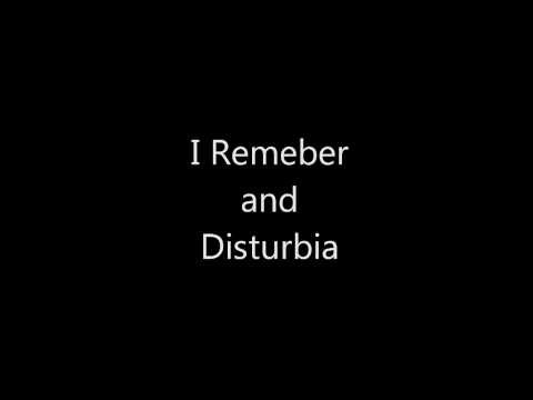 I Remeber and Disturbia