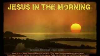 Jesus in the Morning
