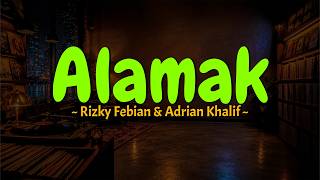 Download lagu Rizky Febian & Adrian Khalif - Alamak (Lirik) MIX Lagu Viral Terbaru 2026 Ghea Indrawari, Tulus mp3