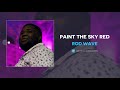 Rod Wave Paint The Sky Red AUDIO