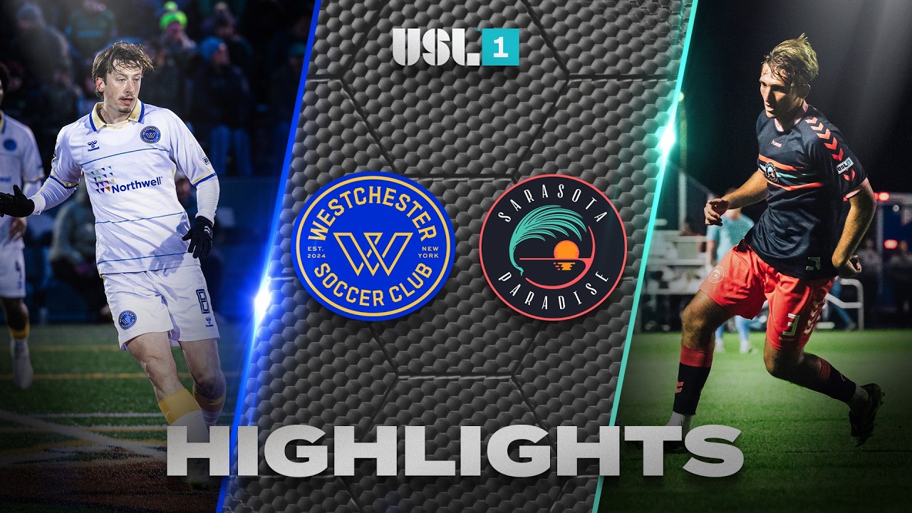 Westchester SC vs Sarasota Paradise Highlights