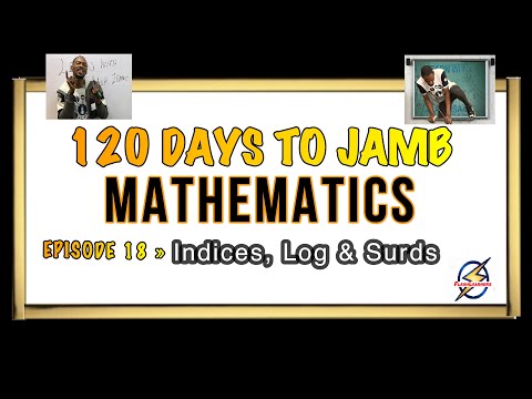 Indices, Log & Surds » 120 Days To Jamb Mathematics - Episode 18