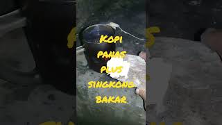 Download lagu Kopi panas plus singkong bakar mantap mp3