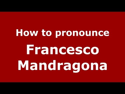 How to pronounce Francesco Mandragona (Italian/Italy)  - PronounceNames.com
