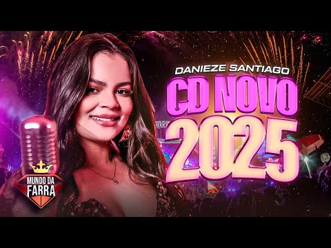 DANIEZE SANTIAGO 2025 - REPERTÓRIO NOVO - MÚSICAS NOVAS - DANIEZE SANTIAGO ATUALIZADO