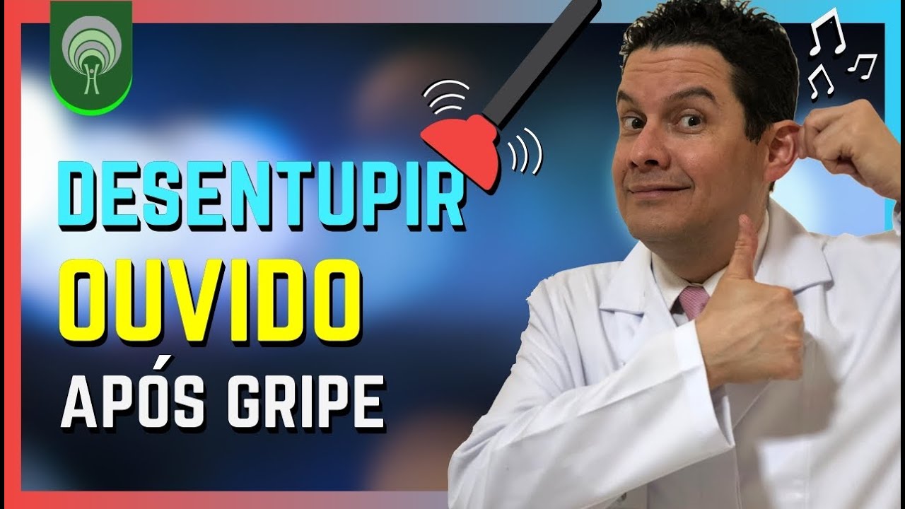 Como aprender desentupir o ouvido tampado apos gripe, resfriado, sinusite e crise de rinite. Aqui!