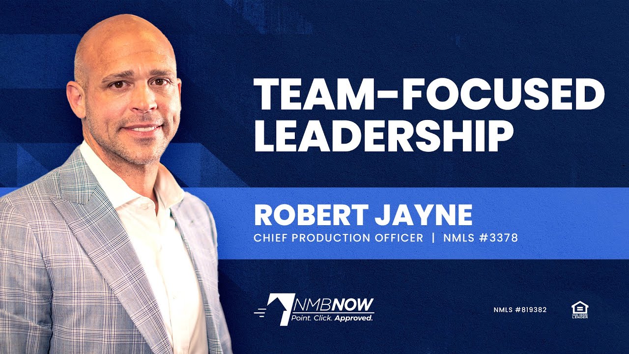 Team-Focused Leadership - Robert Jayne - Nationwide Mortgage Bankers