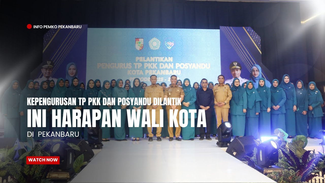 Kepengurusan TP PKK dan Posyandu Dilantik, ini Harapan Walikota Pekanbaru